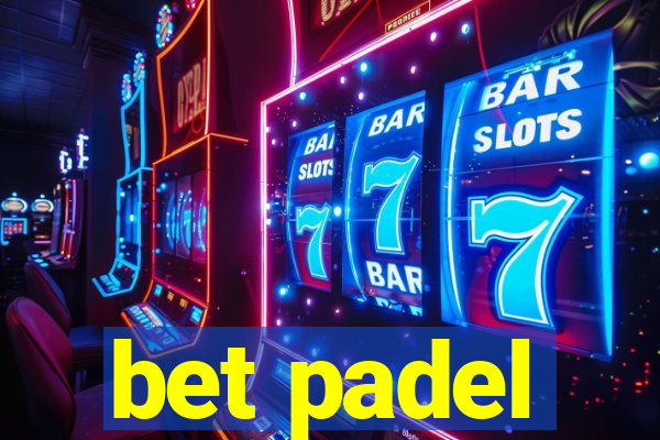 bet padel